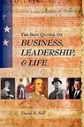 The Best Quotes on Business, Leadership, & Life - David A. Bell - 9780692010914