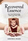 Recovered Essence - Christine A. Wilson - 9780692027585