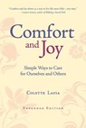 Comfort & Joy: Simple Ways to Care for Ourselves and Others - Expanded Edition - Colette Lafia - 9780692110829