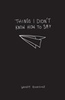 THINGS I DIDNT KNOW HT SAY - Wendy Rodriguez - 9780692117361