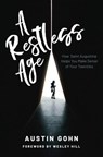 A Restless Age: How Saint Augustine Helps You Make Sense of Your Twenties - Wesley Hill - 9780692148297