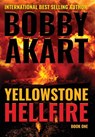 Akart, B: Yellowstone - Bobby Akart - 9780692160862