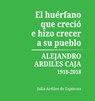 El Huerfano que Crecio e Hizo Crecer a Su Pueblo - Julia Ardiles de Espinoza - 9780692173169