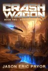 Crash Wagon: Book Two - Menomonee Falls - Jason Eric Pryor - 9780692240892