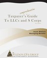Taxpayer's Comprehensive Guide to Llcs and S Corps - WATSON,  Jason - 9780692279649