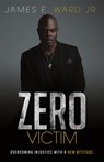 Zero Victim - James E Ward - 9780692295830