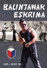 Balintawak Eskrima - Mark V. Wiley - 9780692312995