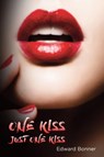 One Kiss - Edward V Bonner - 9780692516713