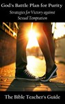 God's Battle Plan for Purity: Strategies for Victory against Sexual Temptation - Gregory Brown - 9780692527801