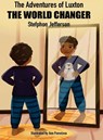 The Adventures of Luxton the World Changer - Stefphon Jefferson - 9780692540282