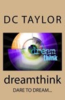 Dream Think - David C. Taylor - 9780692628522