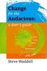 Change for the Audacious - Steve John Waddell - 9780692651650