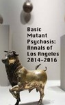 Basic Mutant Psychosis - SULLIVAN,  Shawn Michael - 9780692653784