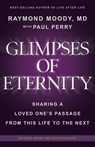 GLIMPSES OF ETERNITY - PERRY,  Paul ; Moody, Raymond A. - 9780692655573