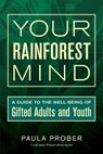 YOUR RAINFOREST MIND - PROBER,  Paula ; Wilson, Sarah J. - 9780692713105
