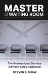 Master of the Waiting Room - Steven Shaw - 9780692778074