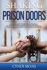 Shaking Prison Doors - Cyndi Silvas - 9780692801673