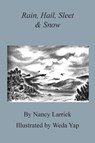 Rain, Hail, Sleet & Snow - Nancy Larrick - 9780692810477