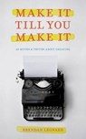 Make It Till You Make It - LEONARD,  Brendan - 9780692813058