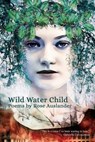 Wild Water Child: Poems by Rose Auslander - Rose Auslander - 9780692815793