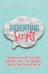 PARENTING SCRIPTS - Wendy Speake - 9780692972557