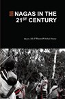 Nagas in the 21st Century - Jelle J P Wouters ; Michael T Heneise - 9780692983355
