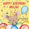 Happy Birthday, Mouse! - Laura Joffe Numeroff - 9780694014255