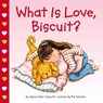 What Is Love, Biscuit? - Alyssa Satin Capucilli - 9780694015177