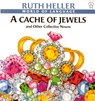 A Cache of Jewels - Ruth Heller - 9780698113541