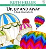 Up, Up and Away - Ruth Heller - 9780698116634
