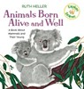 Animals Born Alive and Well: A Book about Mammals - Ruth Heller - 9780698117778