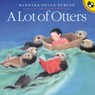 A Lot of Otters - Barbara Helen Berger - 9780698118638