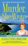Murder, She Wrote: Aloha Betrayed - Jessica Fletcher ; Donald Bain - 9780698137271