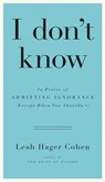 I don't know - Leah Hager Cohen - 9780698137608