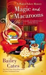 Magic and Macaroons - Bailey Cates - 9780698140592
