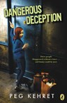 Dangerous Deception - Peg Kehret - 9780698145818