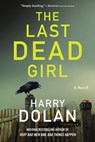 The Last Dead Girl - Harry Dolan - 9780698150676