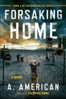 Forsaking Home - A. American - 9780698151932