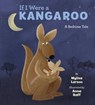 If I Were A Kangaroo - Mylisa Larsen ; Anna Raff - 9780698155329