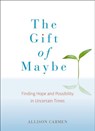 The Gift of Maybe - Allison Carmen - 9780698156036
