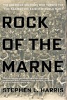 Rock of the Marne - Stephen L. Harris - 9780698164949