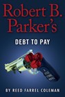 Robert B. Parker's Debt to Pay - Reed Farrel Coleman - 9780698166608