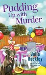 Pudding Up With Murder - Julia Buckley - 9780698166752