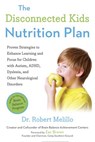 The Disconnected Kids Nutrition Plan - Dr. Robert Melillo - 9780698170797