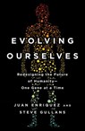 Evolving Ourselves - Juan Enriquez ; Steve Gullans - 9780698174986