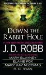 Down the Rabbit Hole - J. D. Robb ; Mary Blayney ; Elaine Fox ; Mary Kay McComas ; Ruth Ryan Langan - 9780698175778