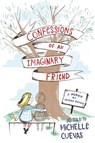 Confessions of an Imaginary Friend - Michelle Cuevas - 9780698177833