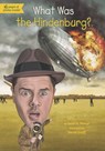 What Was the Hindenburg? - Janet B. Pascal ; Who HQ - 9780698187337