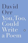 You, Too, Could Write a Poem - David Orr - 9780698403338