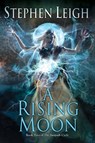 A Rising Moon - Stephen Leigh - 9780698406988